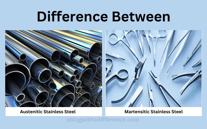 Austenitic and Martensitic Stainless Steel