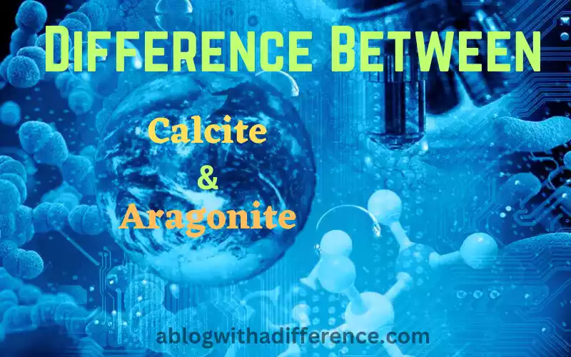 Calcite and Aragonite