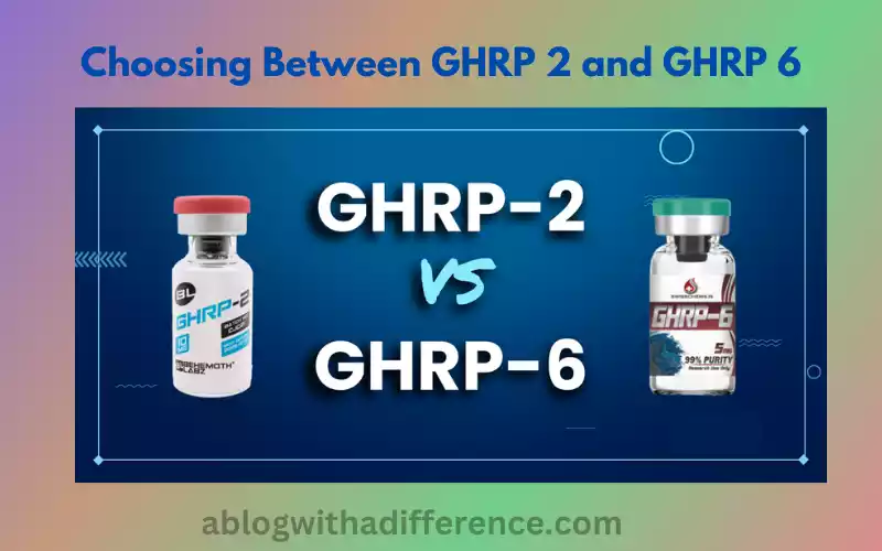 Choosing Between GHRP 2 and GHRP 6