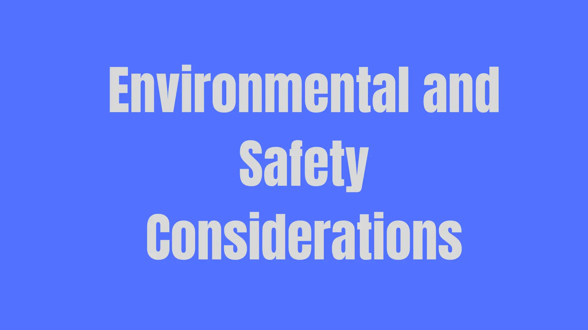 Environmental-and-Safety-Considerations