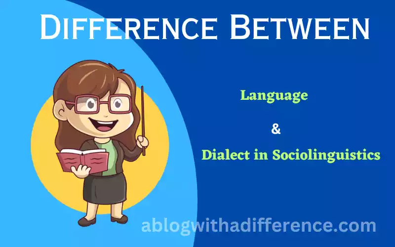Language and Dialect in Sociolinguistics
