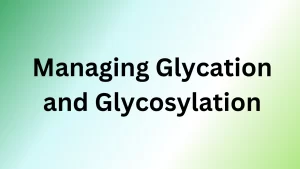 Managing-Glycation-and-Glycosylation