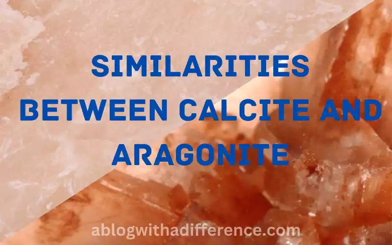 Similarities between Calcite and Aragonite